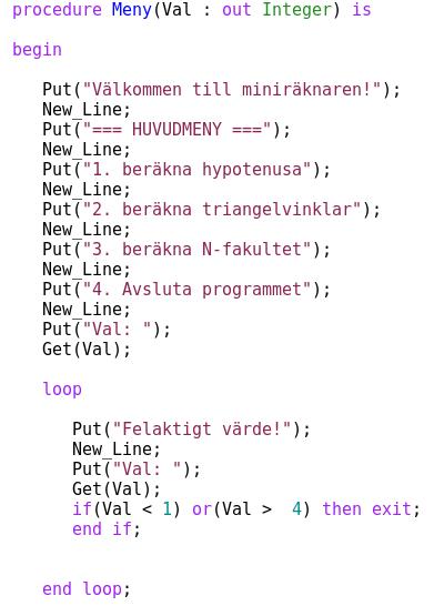 Vet ej hur man ska få loopen att välja rätt i menyn. Språk: Ada ...